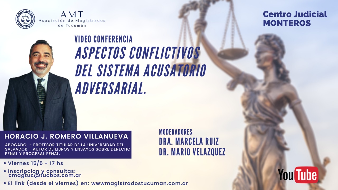 Vuelva a ver la conferencia de Horacio Romero Villanueva: «Aspectos Conflictivos del Sistema Acusatorio Adversarial»